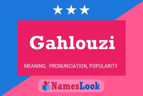 Póster del nombre Gahlouzi