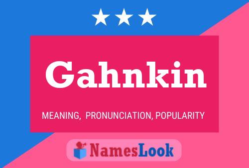 Póster del nombre Gahnkin