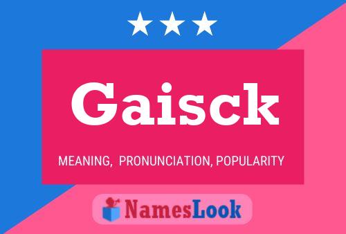 Póster del nombre Gaisck