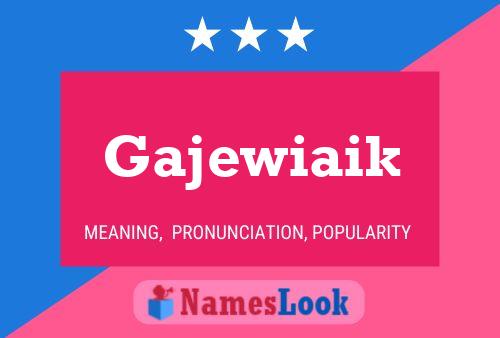 Póster del nombre Gajewiaik