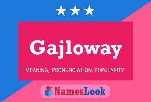 Póster del nombre Gajloway