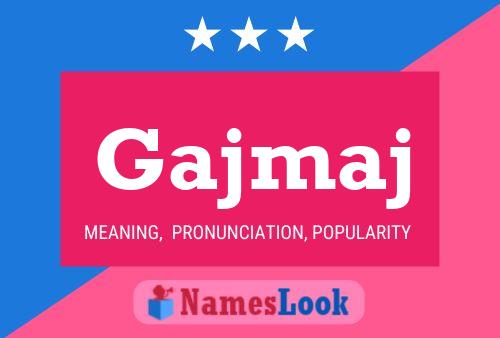 Póster del nombre Gajmaj