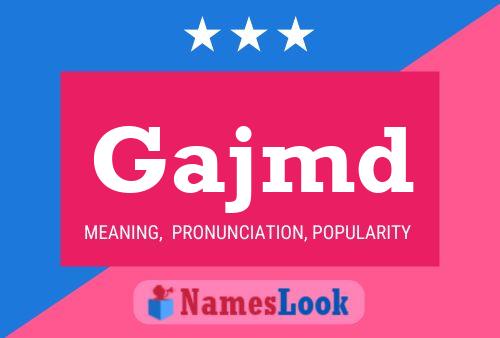 Póster del nombre Gajmd