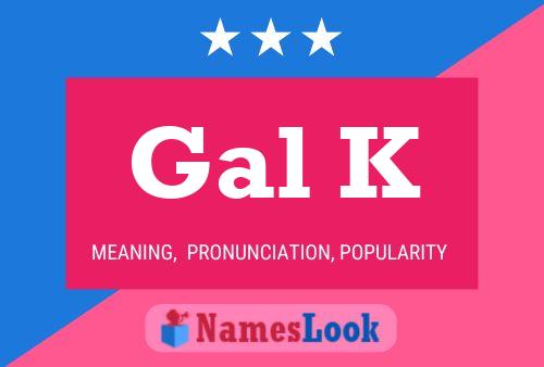 Póster del nombre Gal K