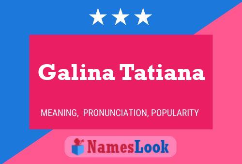 Póster del nombre Galina Tatiana