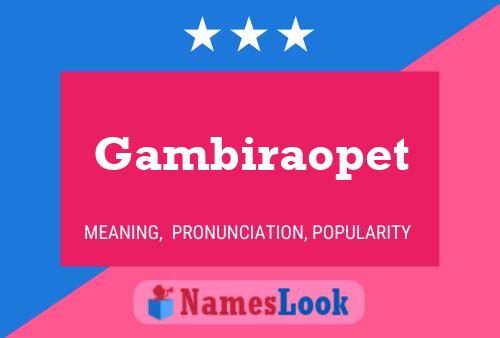 Póster del nombre Gambiraopet