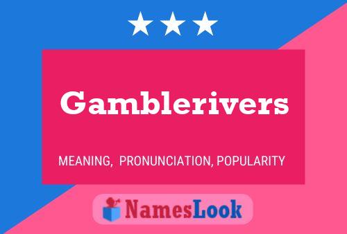 Póster del nombre Gamblerivers