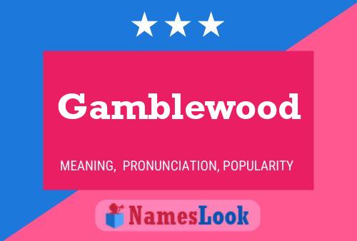 Póster del nombre Gamblewood