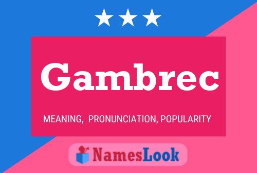 Póster del nombre Gambrec