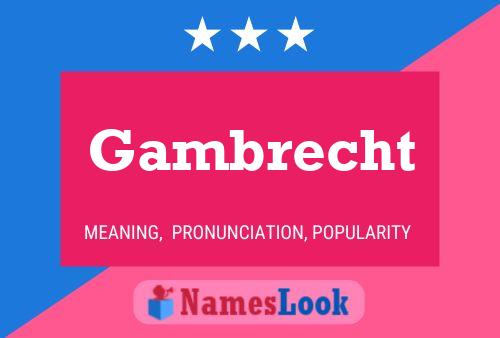 Póster del nombre Gambrecht