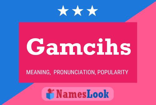 Póster del nombre Gamcihs