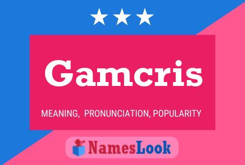 Póster del nombre Gamcris