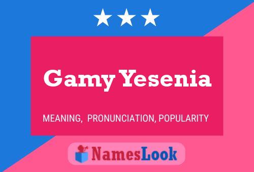 Póster del nombre Gamy Yesenia