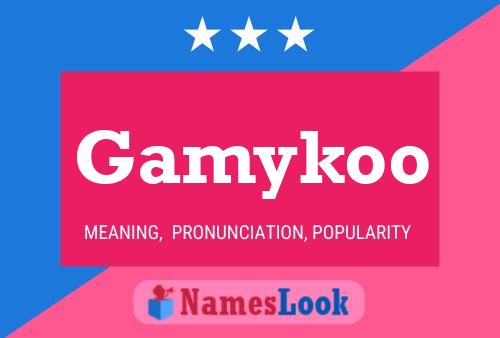 Póster del nombre Gamykoo