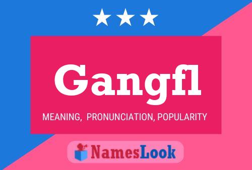 Póster del nombre Gangfl