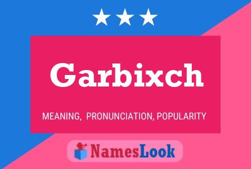 Póster del nombre Garbixch