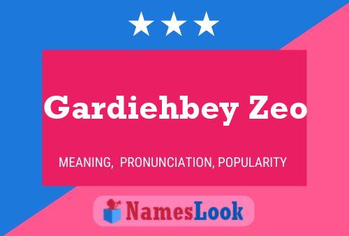 Póster del nombre Gardiehbey Zeo