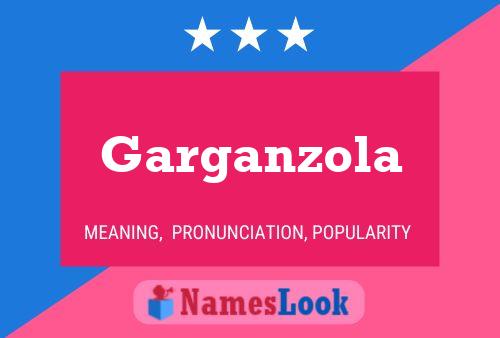 Póster del nombre Garganzola