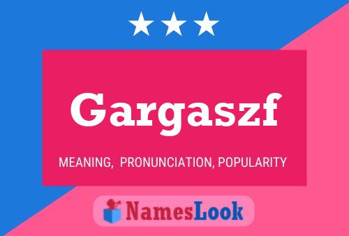 Póster del nombre Gargaszf