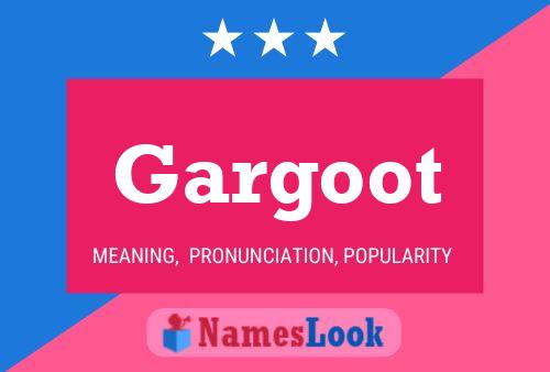 Póster del nombre Gargoot