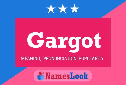 Póster del nombre Gargot