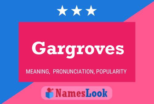 Póster del nombre Gargroves