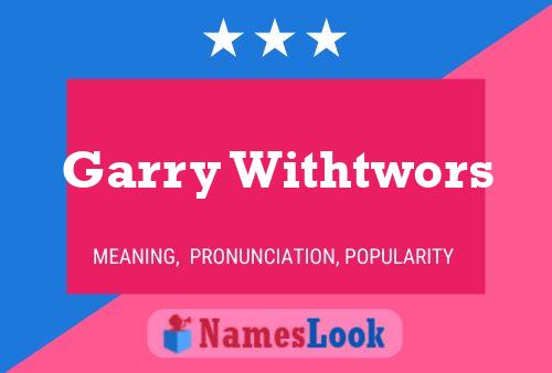 Póster del nombre Garry Withtwors