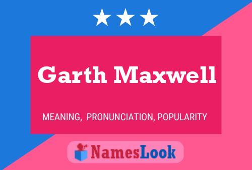 Póster del nombre Garth Maxwell