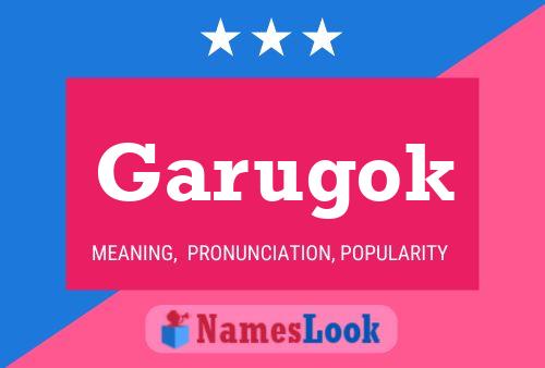 Póster del nombre Garugok