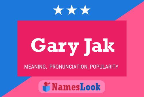 Póster del nombre Gary Jak