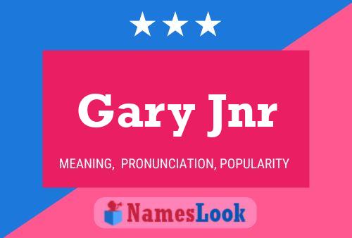 Póster del nombre Gary Jnr