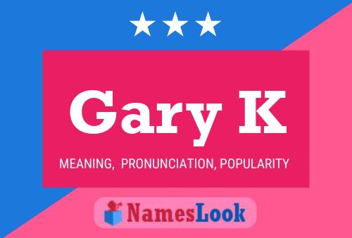 Póster del nombre Gary K