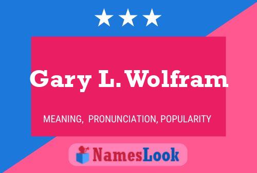 Póster del nombre Gary L. Wolfram