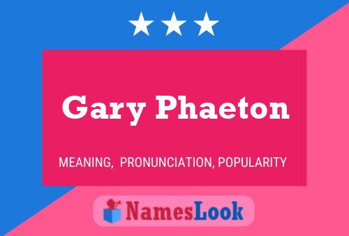 Póster del nombre Gary Phaeton