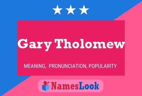 Póster del nombre Gary Tholomew