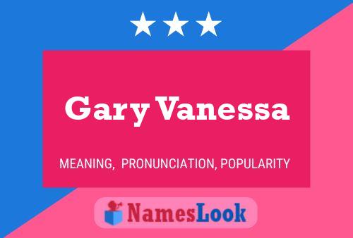 Póster del nombre Gary Vanessa