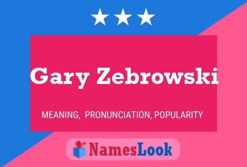 Póster del nombre Gary Zebrowski