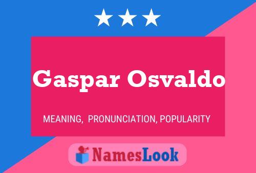 Póster del nombre Gaspar Osvaldo