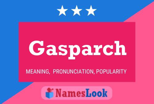 Póster del nombre Gasparch