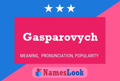 Póster del nombre Gasparovych