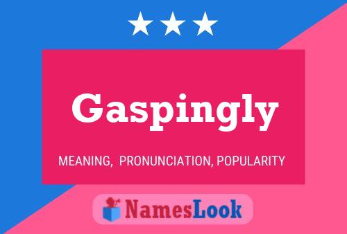 Póster del nombre Gaspingly