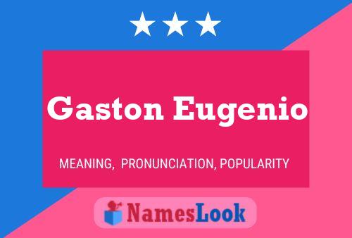 Póster del nombre Gaston Eugenio