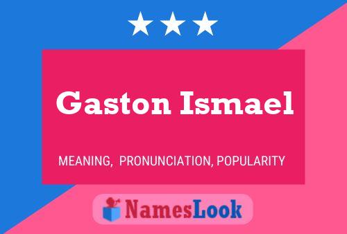 Póster del nombre Gaston Ismael