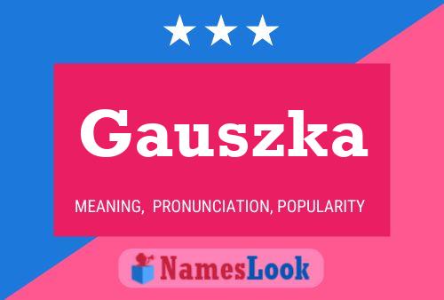 Póster del nombre Gauszka