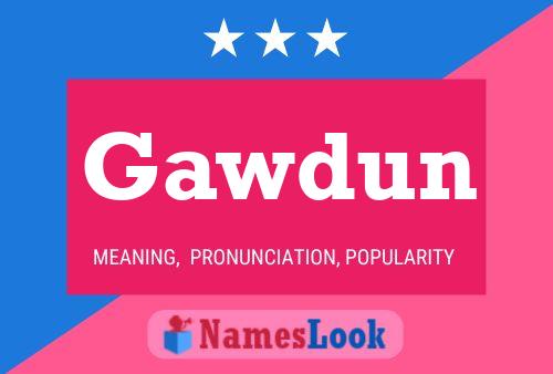 Póster del nombre Gawdun