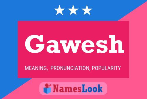 Póster del nombre Gawesh