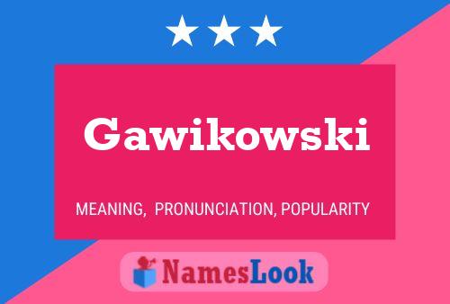 Póster del nombre Gawikowski