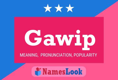 Póster del nombre Gawip