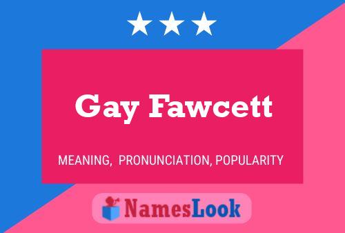 Póster del nombre Gay Fawcett