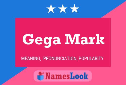 Póster del nombre Gega Mark